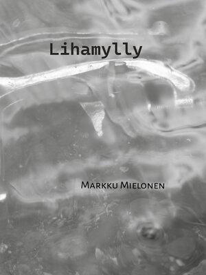 cover image of Lihamylly